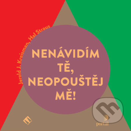 Audiokniha: Nenávidím tě, neopouštěj mě! (Jerold J. Kreisman a Hal Straus). Tympanum a Portál, 2025 Audiokniha: Nenávidím tě, neopouštěj mě! (Jerold J. Kreisman a Hal Straus). Tympanum a Portál, 2025