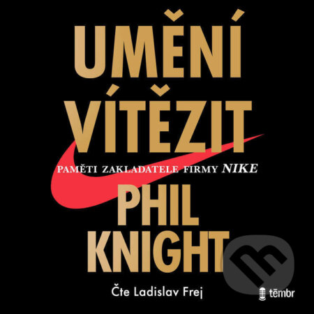 Audiokniha: Umění vítězit (Phil Knight). Témbr, 2025 Audiokniha: Umění vítězit (Phil Knight). Témbr, 2025