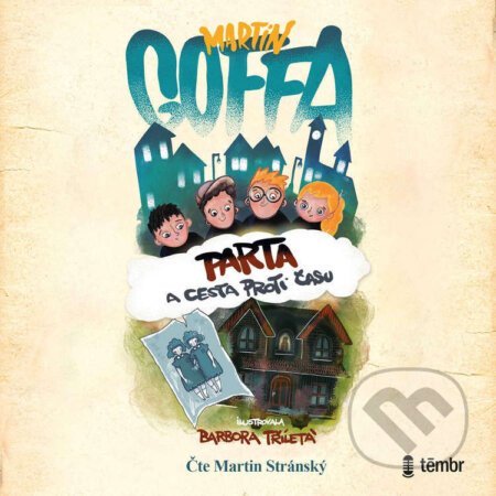 Audiokniha: Parta a cesta proti času 1 (Martin Goffa). Témbr, 2025 Audiokniha: Parta a cesta proti času 1 (Martin Goffa). Témbr, 2025