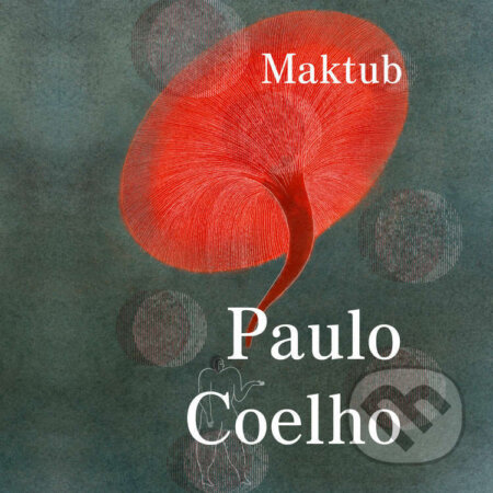 Audiokniha: Maktub (Paulo Coelho). Tympanum, 2025 Audiokniha: Maktub (Paulo Coelho). Tympanum, 2025