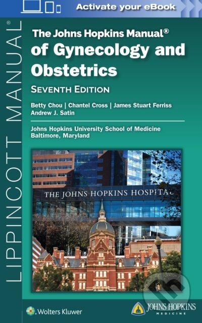 Kniha: The Johns Hopkins Manual of Gynecology and Obstetrics (Betty Chou). Wolters Kluwer Health, 2025 Kniha: The Johns Hopkins Manual of Gynecology and Obstetrics (Betty Chou). Wolters Kluwer Health, 2025