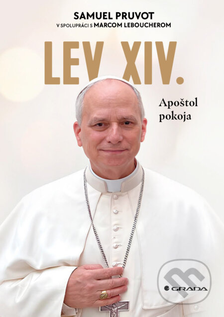 E-kniha: Lev XIV. (Marc Leboucher a Samuel Pruvot). Grada, 2025 E-kniha: Lev XIV. (Marc Leboucher a Samuel Pruvot). Grada, 2025