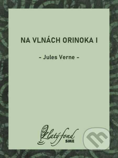 E-kniha: Na vlnách Orinoka I (Jules Verne). Petit Press, 2025 E-kniha: Na vlnách Orinoka I (Jules Verne). Petit Press, 2025