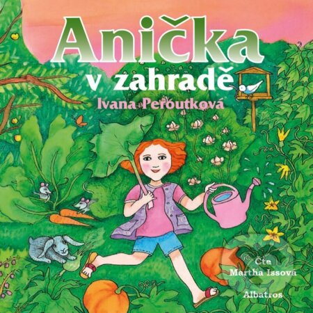 Audiokniha: Anička v zahradě (audiokniha pro děti) (Ivana Peroutková). Albatros CZ, 2025 Audiokniha: Anička v zahradě (audiokniha pro děti) (Ivana Peroutková). Albatros CZ, 2025