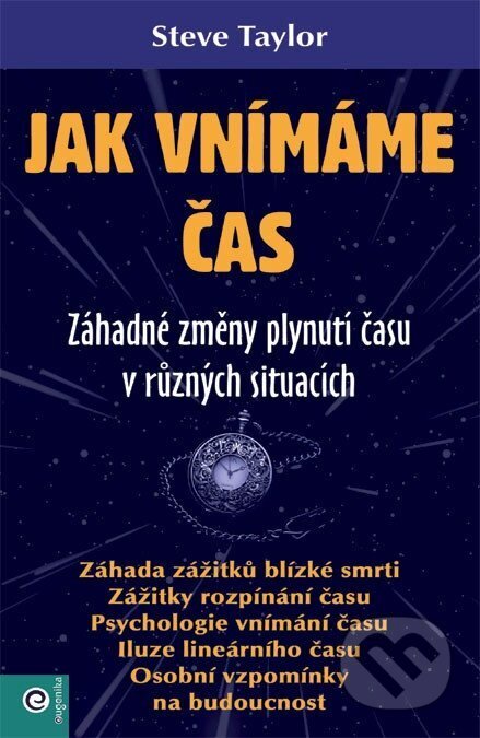 Kniha: Jak vnímáme čas (Steve Taylor). Eugenika, 2025 Kniha: Jak vnímáme čas (Steve Taylor). Eugenika, 2025