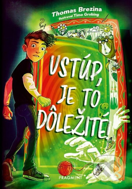 Kniha: Vstúp, je to dôležité! (Thomas C. Brezina). Nakladatelství Fragment, 2025 Kniha: Vstúp, je to dôležité! (Thomas C. Brezina). Nakladatelství Fragment, 2025