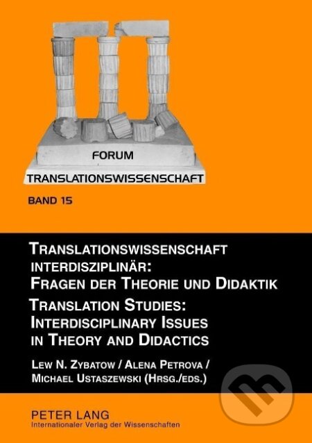 Kniha: Translationswissenschaft interdisziplinär: Fragen der Theorie und Didaktik- Translation Studies: Interdisciplinary Issues in Theory and Didactics (Lew Zybatow). Peter Lang, 2012 Kniha: Translationswissenschaft interdisziplinär: Fragen der Theorie und Didaktik- Translation Studies: Interdisciplinary Issues in Theory and Didactics (Lew Zybatow). Peter Lang, 2012