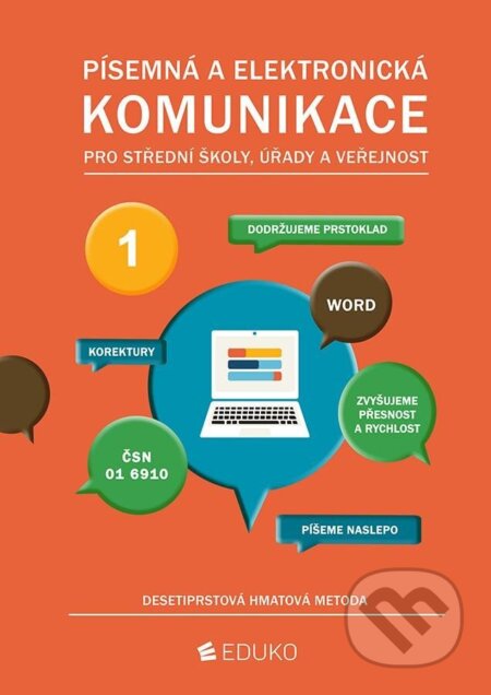 Kniha: Písemná a elektronická komunikace 1 - desetiprstová hmatová metoda (autorů kolektiv). Eduko, 2025 Kniha: Písemná a elektronická komunikace 1 - desetiprstová hmatová metoda (autorů kolektiv). Eduko, 2025