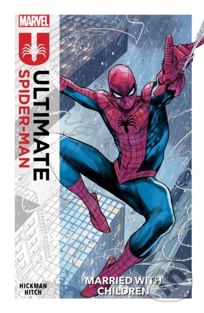 Kniha: Ultimate Spider-Man Vol. 1: Married With Children (Jonathan Hickman). Panini Books, 2024 Kniha: Ultimate Spider-Man Vol. 1: Married With Children (Jonathan Hickman). Panini Books, 2024