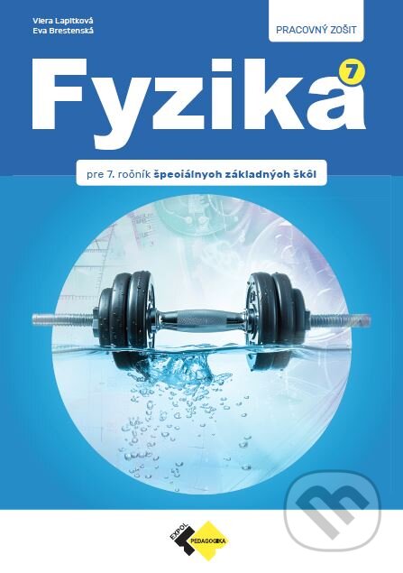 Kniha: FYZIKA pre 7. ročník špeciálnych základných škôl – Pracovný zošit (Viera Lapitková a Eva Brestenská). Expol Pedagogika, 2025 Kniha: FYZIKA pre 7. ročník špeciálnych základných škôl – Pracovný zošit (Viera Lapitková a Eva Brestenská). Expol Pedagogika, 2025