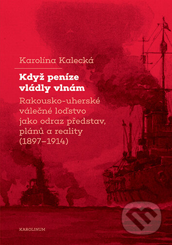 E-kniha: Když peníze vládly vlnám (Karolína Kalecká). Karolinum, 2025 E-kniha: Když peníze vládly vlnám (Karolína Kalecká). Karolinum, 2025
