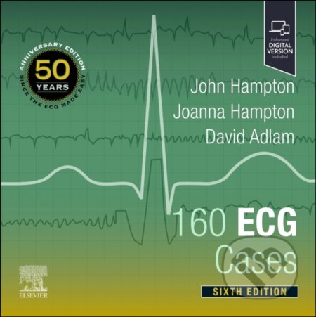 Kniha: 160 ECG Cases (David Adlam, John Hampton a Joanna Hampton). Elsevier Science, 2024 Kniha: 160 ECG Cases (David Adlam, John Hampton a Joanna Hampton). Elsevier Science, 2024