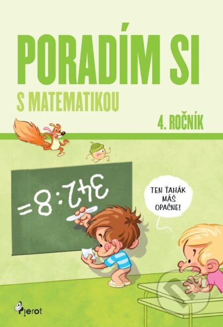 Kniha: Poradím si s matematikou 4. ročník (slovensky) (Dana Križáková). Pierot, 2025 Kniha: Poradím si s matematikou 4. ročník (slovensky) (Dana Križáková). Pierot, 2025
