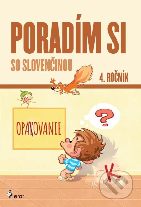 Kniha: Poradím si so slovenčinou 4. ročník (Petr Šulc). Pierot, 2025 Kniha: Poradím si so slovenčinou 4. ročník (Petr Šulc). Pierot, 2025