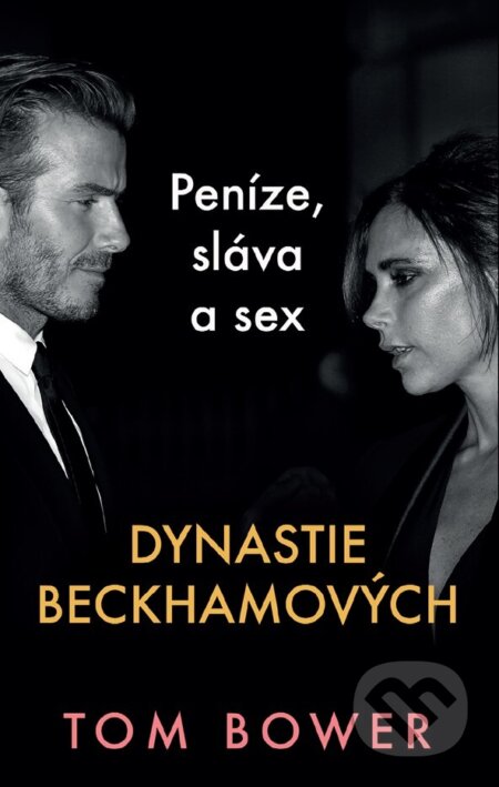 E-kniha: Dynastie Beckhamových (Tom Bower). HarperCollins, 2025 E-kniha: Dynastie Beckhamových (Tom Bower). HarperCollins, 2025