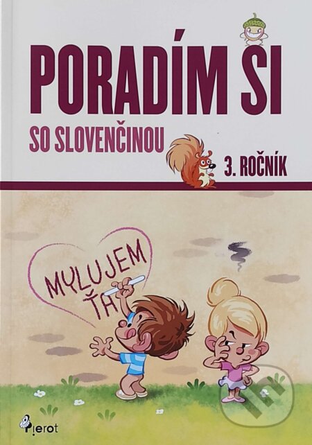 Kniha: Poradím si so slovenčinou 3. ročník (Lubica Kohániová). Pierot, 2025 Kniha: Poradím si so slovenčinou 3. ročník (Lubica Kohániová). Pierot, 2025