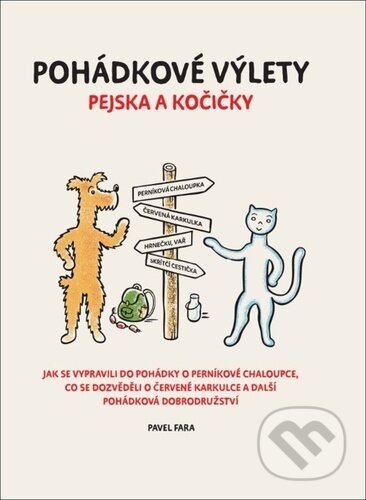 Kniha: Pohádkové výlety pejska a kočičky (Pavel Fara). Moulies, 2025 Kniha: Pohádkové výlety pejska a kočičky (Pavel Fara). Moulies, 2025