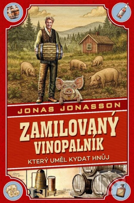 Kniha: Zamilovaný vinopalník, který uměl kydat hnůj (Jonas Jonasson). Arkona, 2025 Kniha: Zamilovaný vinopalník, který uměl kydat hnůj (Jonas Jonasson). Arkona, 2025
