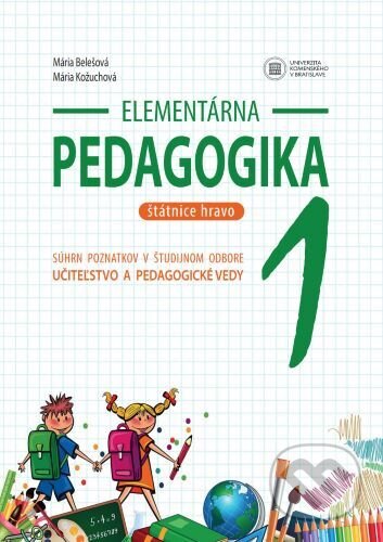 Kniha: Elementárna pedagogika 1 (Mária Belešová). Univerzita Komenského Bratislava, 2025 Kniha: Elementárna pedagogika 1 (Mária Belešová). Univerzita Komenského Bratislava, 2025