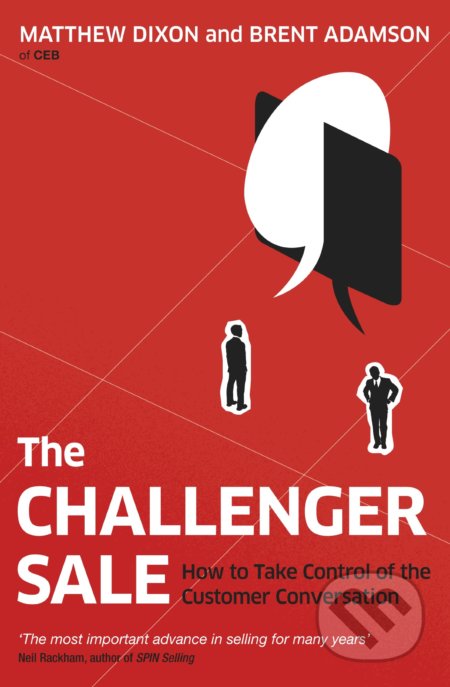 Kniha: The Challenger Sale (Brent Adamson a Matthew Dixon). Portfolio, 2013 Kniha: The Challenger Sale (Brent Adamson a Matthew Dixon). Portfolio, 2013