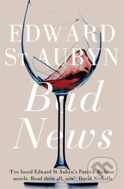Kniha: Bad News (Edward St Aubyn). Picador, 2012 Kniha: Bad News (Edward St Aubyn). Picador, 2012