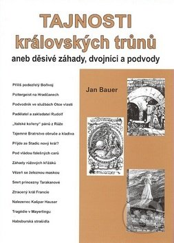 Kniha: Tajnosti královských trůnů (Jan Bauer). Akcent, 2006 Kniha: Tajnosti královských trůnů (Jan Bauer). Akcent, 2006