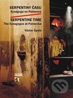 Kniha: Serpentiny času / Serpentine Time (Václav Špale). Novela Bohemica, 2017 Kniha: Serpentiny času / Serpentine Time (Václav Špale). Novela Bohemica, 2017