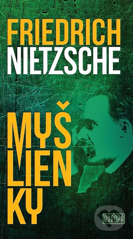 E-kniha: Myšlienky (Friedrich Nietzsche). Európa, 2018 E-kniha: Myšlienky (Friedrich Nietzsche). Európa, 2018