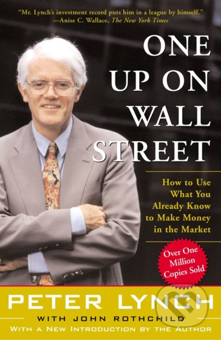 Kniha: One Up On Wall Street (Peter Lynch). Simon & Schuster, 2000 Kniha: One Up On Wall Street (Peter Lynch). Simon & Schuster, 2000