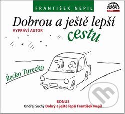 Audiokniha: Dobrou a ještě lepší cestu (František Nepil). Supraphon, 2017 Audiokniha: Dobrou a ještě lepší cestu (František Nepil). Supraphon, 2017