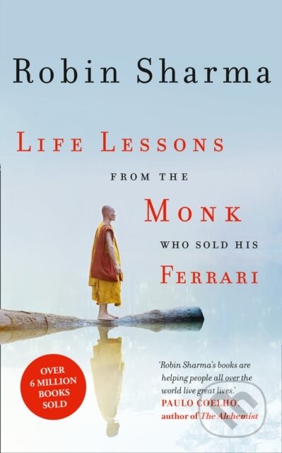 Kniha: Life Lessons from the Monk Who Sold His Ferrari (Robin Sharma). HarperCollins, 2014 Kniha: Life Lessons from the Monk Who Sold His Ferrari (Robin Sharma). HarperCollins, 2014