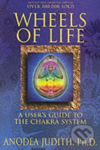 Kniha: Wheels of Life (Anodea Judith). Llewellyn Publications, 1996 Kniha: Wheels of Life (Anodea Judith). Llewellyn Publications, 1996