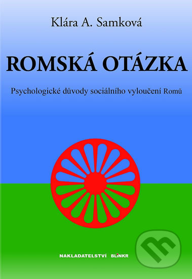 Kniha: Romská otázka (Klára A. Samková). Blink, 2012 Kniha: Romská otázka (Klára A. Samková). Blink, 2012