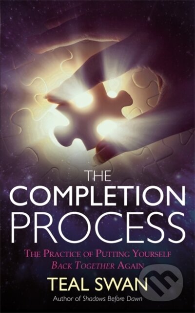 Kniha: The Completion Process (Teal Swan). Hay House, 2016 Kniha: The Completion Process (Teal Swan). Hay House, 2016