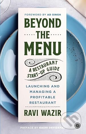 Kniha: Beyond the Menu: A Restaurant Start-up Guide (Ravi Wazir). Jaico, 2024 Kniha: Beyond the Menu: A Restaurant Start-up Guide (Ravi Wazir). Jaico, 2024