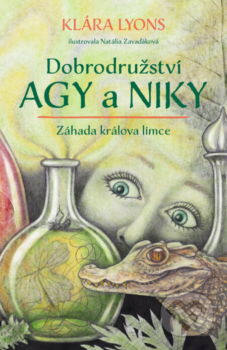 Kniha: Dobrodružství Agy a Niky: Záhada králova límce (Klára Lyons). Drobek, 2025 Kniha: Dobrodružství Agy a Niky: Záhada králova límce (Klára Lyons). Drobek, 2025