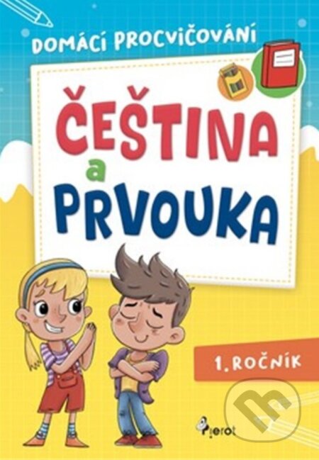 Kniha: Domácí procvičování: Čeština a prvouka - 1. ročník (Renata Špačková). Pierot, 2025 Kniha: Domácí procvičování: Čeština a prvouka - 1. ročník (Renata Špačková). Pierot, 2025