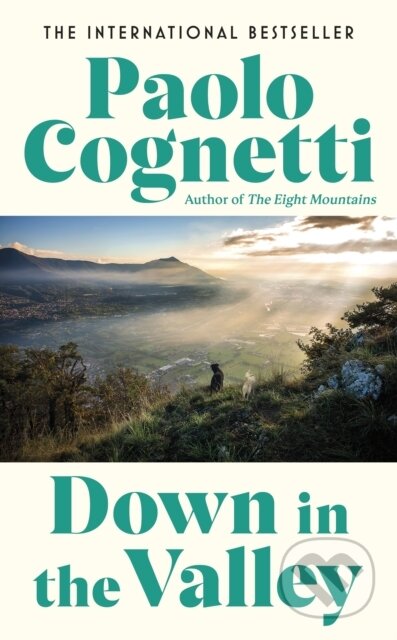 Kniha: Down in the Valley (Paolo Cognetti). Harvill Secker, 2025 Kniha: Down in the Valley (Paolo Cognetti). Harvill Secker, 2025