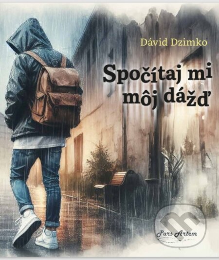 Kniha: Spočítaj mi môj dážď (Dávid Dzimko). Pars Artem, 2025 Kniha: Spočítaj mi môj dážď (Dávid Dzimko). Pars Artem, 2025