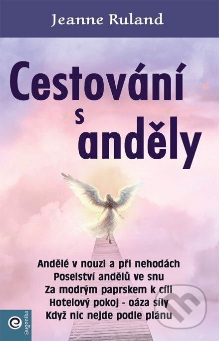 Kniha: Cestování s anděly (Jeanne Ruland). Eugenika, 2025 Kniha: Cestování s anděly (Jeanne Ruland). Eugenika, 2025