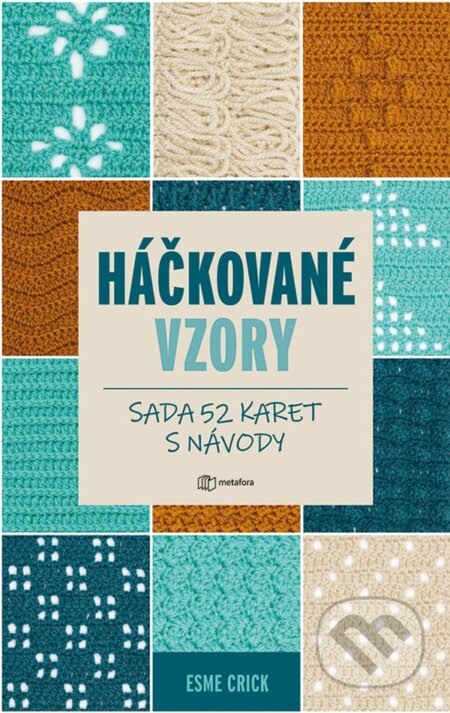 Kniha: Háčkované vzory - Sada 52 karet s návody (Esme Crick). Metafora, 2025 Kniha: Háčkované vzory - Sada 52 karet s návody (Esme Crick). Metafora, 2025