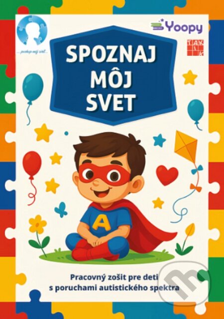 Kniha: Spoznaj môj svet (Autorský kolektiv). Taktik, 2025 Kniha: Spoznaj môj svet (Autorský kolektiv). Taktik, 2025