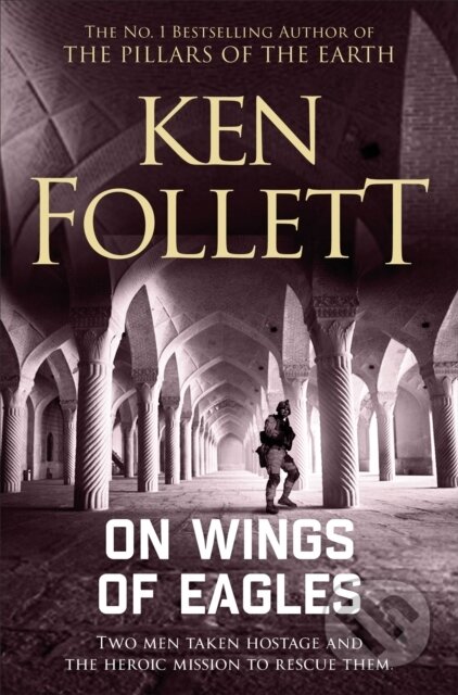 Kniha: On Wings of Eagles (Ken Follett). Pan Books, 2019 Kniha: On Wings of Eagles (Ken Follett). Pan Books, 2019