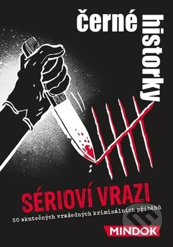 Spoločenská hra: Černé historky Sérioví vrazi (Mindok). Mindok, 2025 Spoločenská hra: Černé historky Sérioví vrazi (Mindok). Mindok, 2025