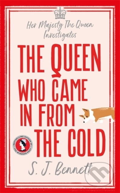 Kniha: The Queen Who Came in from the Cold (S.J. Bennett). Zaffre, 2025 Kniha: The Queen Who Came in from the Cold (S.J. Bennett). Zaffre, 2025