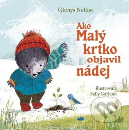 Kniha: Ako Malý krtko objavil nádej (Glenys Nellist). Don Bosco, 2025 Kniha: Ako Malý krtko objavil nádej (Glenys Nellist). Don Bosco, 2025
