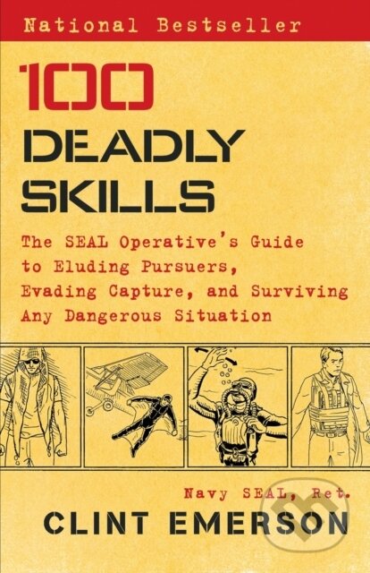 Kniha: 100 Deadly Skills (Clint Emerson). Atria Books, 2016 Kniha: 100 Deadly Skills (Clint Emerson). Atria Books, 2016