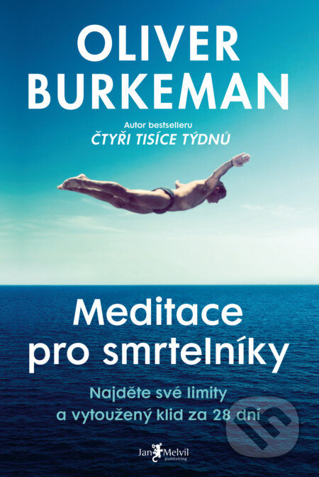 Kniha: Meditace pro smrtelníky (Oliver Burkeman). Jan Melvil publishing, 2025 Kniha: Meditace pro smrtelníky (Oliver Burkeman). Jan Melvil publishing, 2025