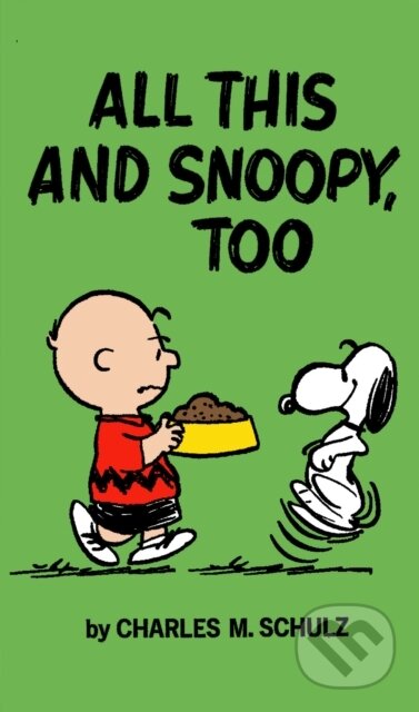 Kniha: Peanuts: All This And Snoopy Too (Charles Schulz). Titan Books, 2025 Kniha: Peanuts: All This And Snoopy Too (Charles Schulz). Titan Books, 2025