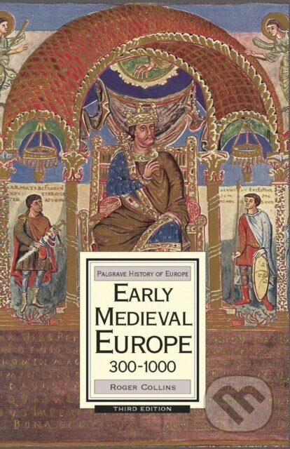 Kniha: Early Medieval Europe, 300-1000 (Roger Collins). , 2010 Kniha: Early Medieval Europe, 300-1000 (Roger Collins). , 2010